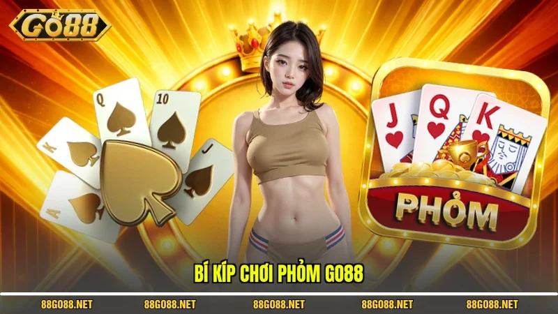 Bí kíp chơi Phỏm Go88