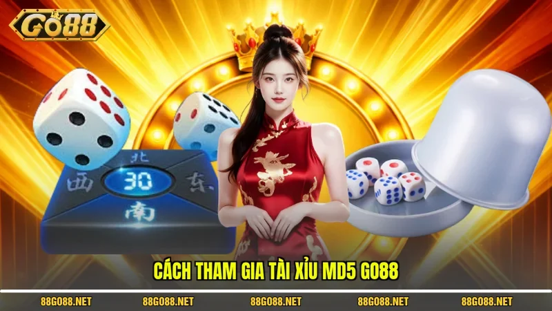 Cách tham gia Tài Xỉu MD5 Go88