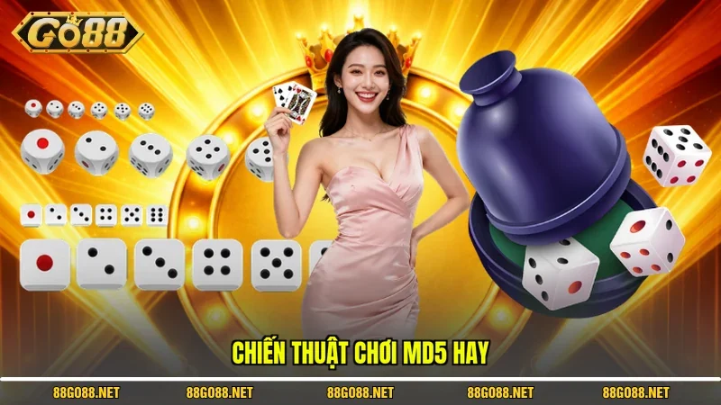 Chiến thuật chơi MD5 hay