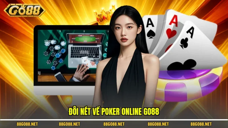 Đôi nét về Poker Online GO88