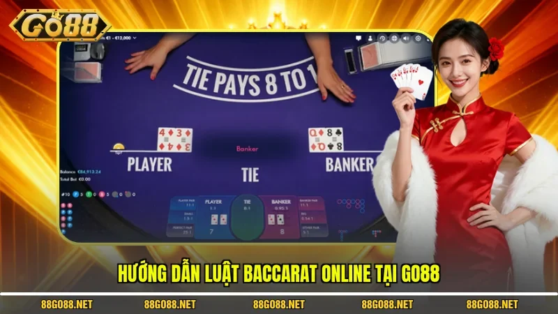 Hướng dẫn luật Baccarat online tại Go88