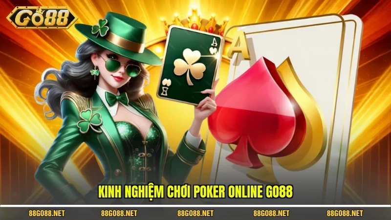 Kinh nghiệm chơi Poker online Go88