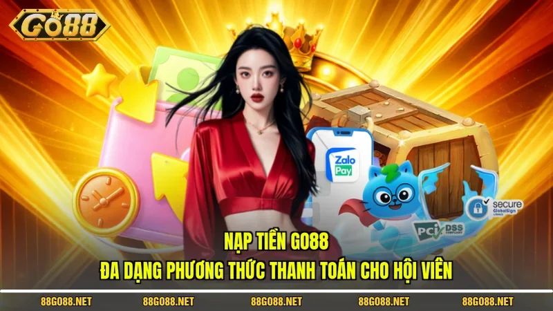 Nạp Tiền Go88 - Đa Dạng Phương Thức Thanh Toán Cho Hội Viên