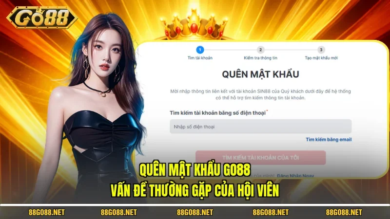 Quên Mật Khẩu Go88 - Vấn Đề Thường Gặp Của Hội Viên