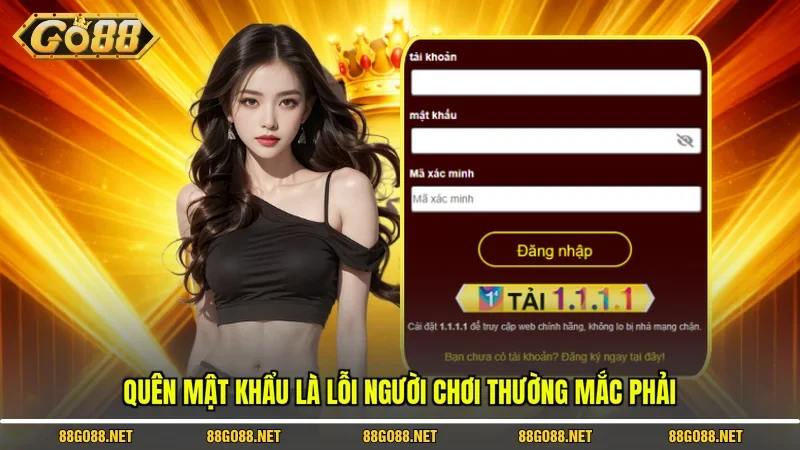 Quên mật khẩu là lỗi người chơi thường mắc phải