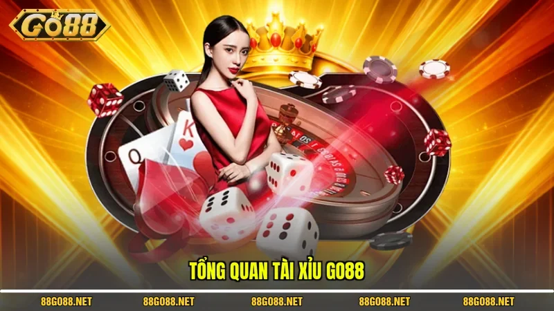 Tổng quan Tài Xỉu Go88