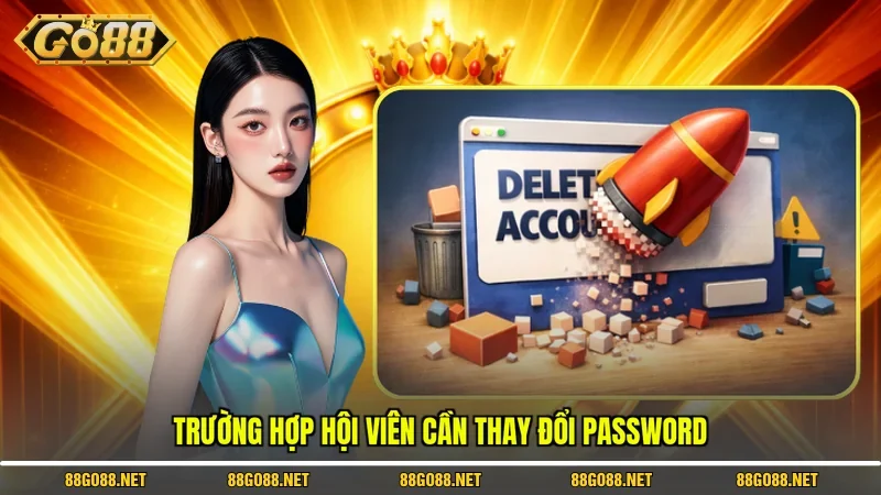 Trường hợp hội viên cần thay đổi password