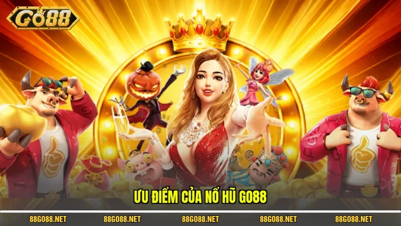 Ưu điểm của Nổ hũ Go88