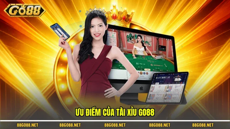 Ưu điểm của Tài Xỉu Go88
